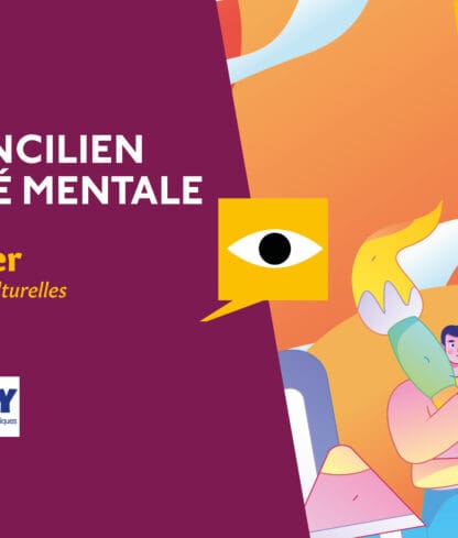 SALON FRANCILIEN DE LA SANTÉ MENTALE – Pratiques artistiques & Culturelles