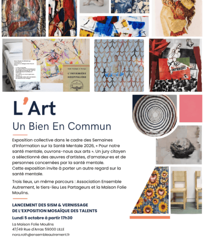 L&rsquo;Art, un bien en commun/ Santé mentale: Mosaïque des talents