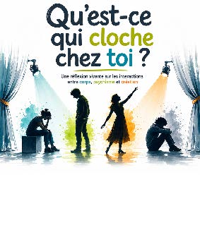 « Qu&rsquo;est-ce qui cloche chez toi ? »